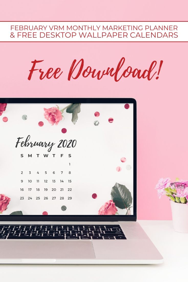 February VRM Monthly Marketing Planner and Free Desktop Wallpaper Calendars