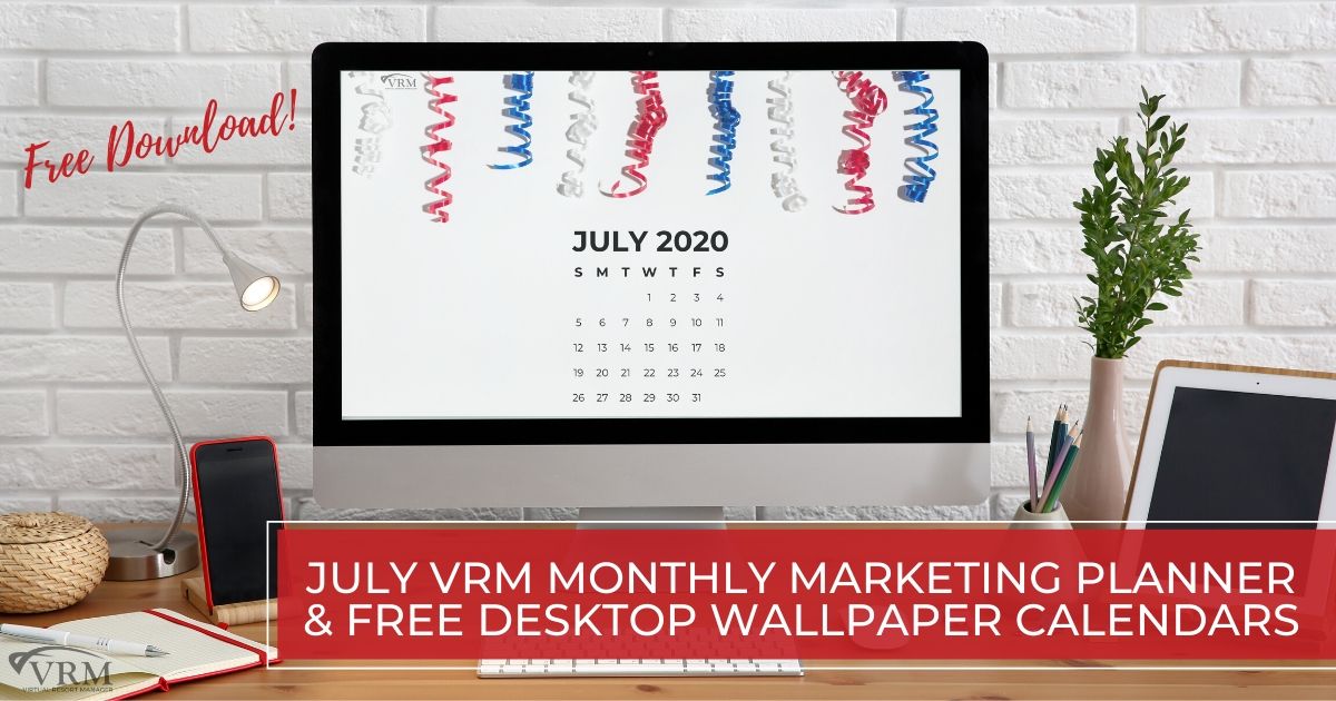 July VRM Monthly Marketing Planner and Free Desktop Wallpaper Calendars