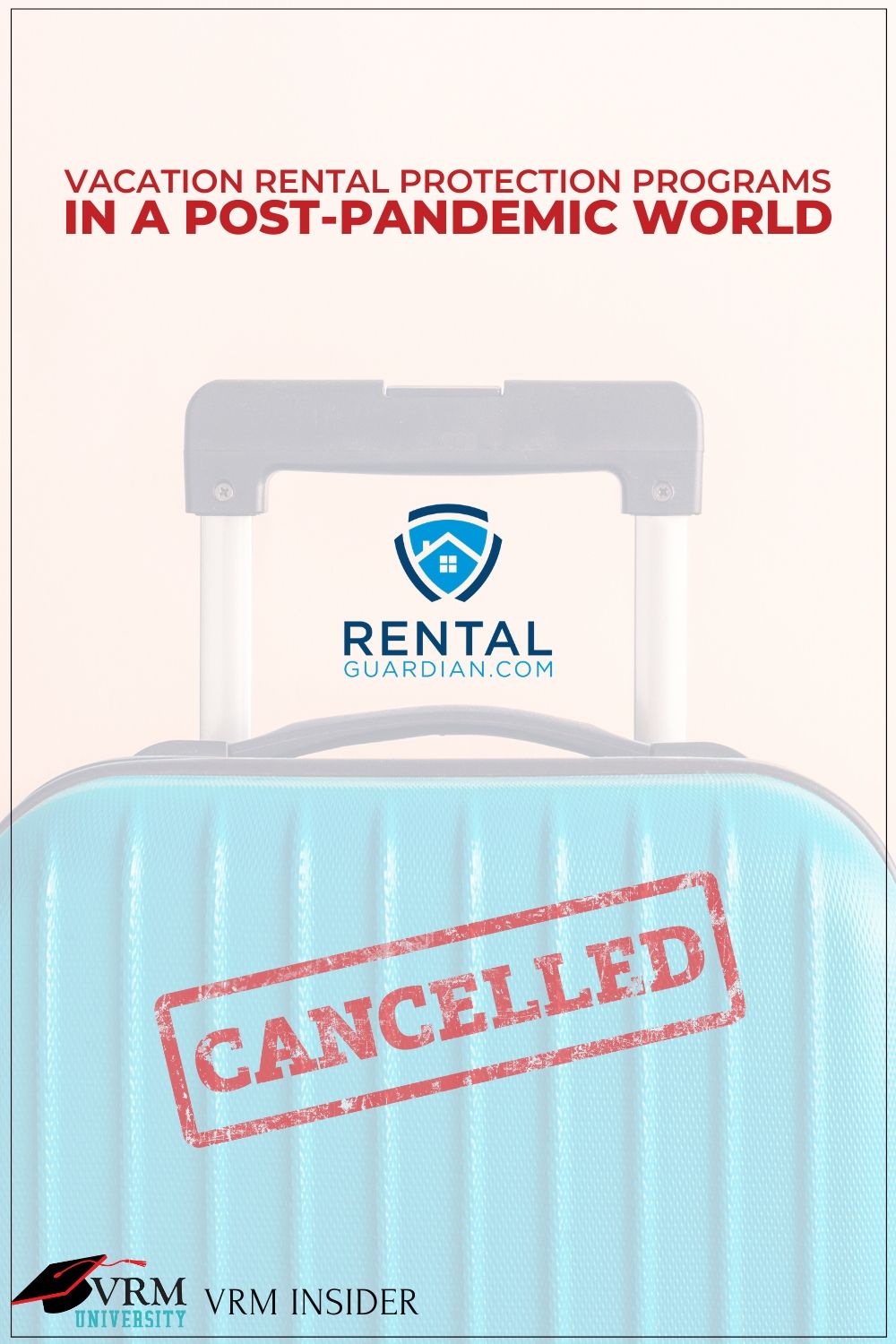 VRM Insider, Vacation Rental Protection Programs in a Post Pandemic World