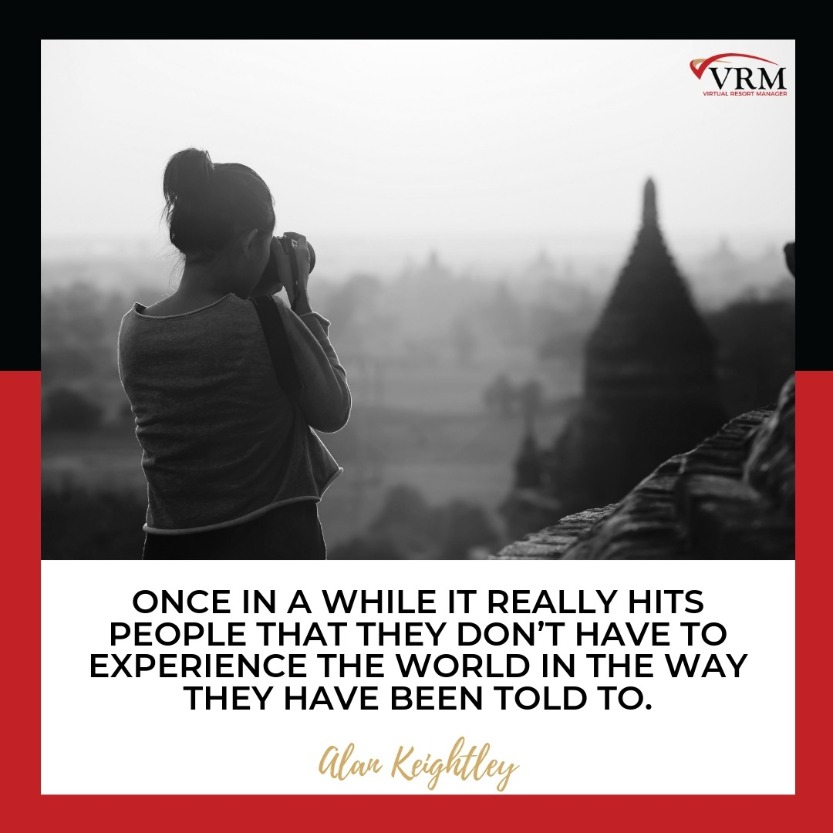 Best Travel Quotes | Once in a while it really hits people that they don’t have to experience the world in the way they have been told to.  Alan Keightley