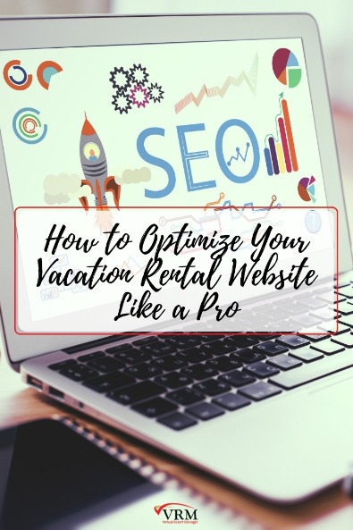 How to Optimize Your Vacation Rental Website Like a Pro | Virtual Resort Manager